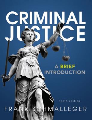Criminal Justice: A Brief Introduction (10th Edition)