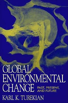 Global Environmental Change: Past, Present, and Future