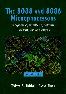 Image for 8088 and 8086 Microprocessors, The: Programming, Interfacing, Software, Hardware, & Applications