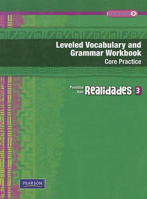 Prentice Hall Realidades 3: Leveled Vocabulary and Grammar Workbook Core / Guided Practice (Spanish and English Edition)
