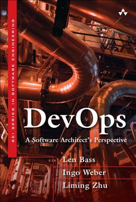 DevOps: A Software Architect's Perspective (SEI Series in Software Engineering)