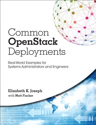 Common OpenStack Deployments: Real-World Examples for Systems Administrators and Engineers