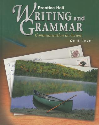 Prentice Hall Writing and Grammar: Communication in Action (Gold, Grade 9; Student Edition)
