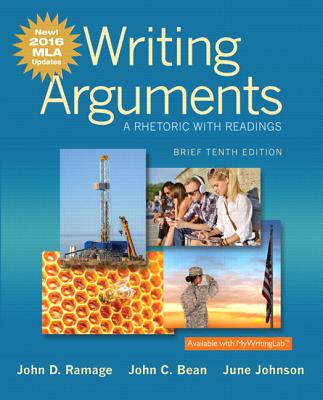 Image for Writing Arguments: A Rhetoric with Readings, Brief Edition, MLA Update Edition (10th Edition) Writing Arguments: A Rhetoric with Readings, Brief Edition, MLA Update Edition (10th Edition)