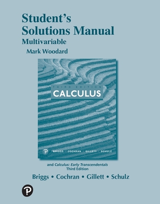 Calculus: Early Transcendentals, 3e (C)2019 Students Solution Manual: Multivariable Variable