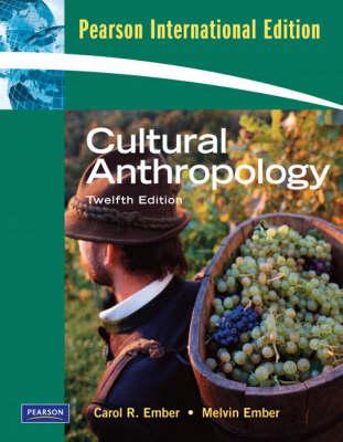 Cultural Anthropology. Carol R. Ember, Melvin R. Ember
