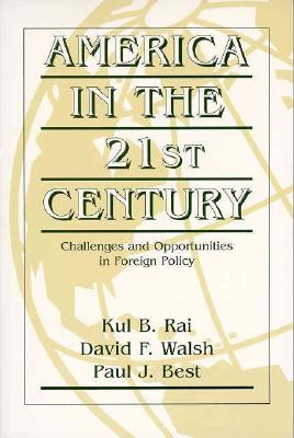 America in the Twenty-First Century: Challenges and Opportunities in Foreign Policy