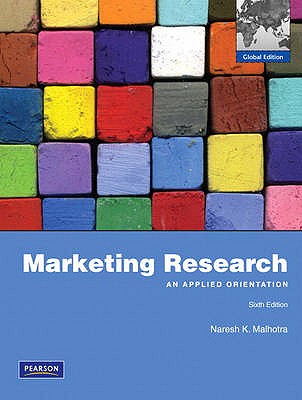 Marketing Research: An Applied Orientation: Global Edition