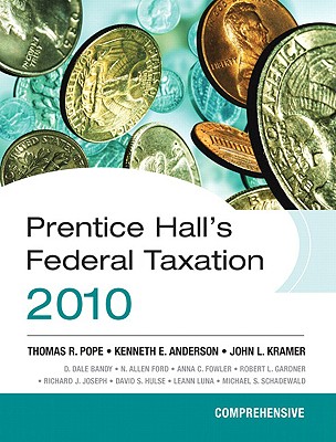 Prentice Hall's Federal Taxation 2010: Comprehensive