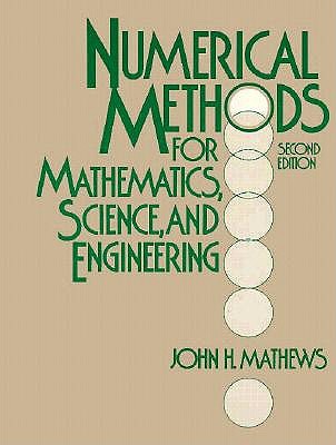 Numerical Methods For Mathematics, Science, and Engineering