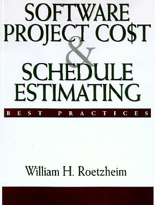 Image for Software Project Cost and Schedule Estimating: Best Practices Software Project Cost and Schedule Estimating: Best Practices