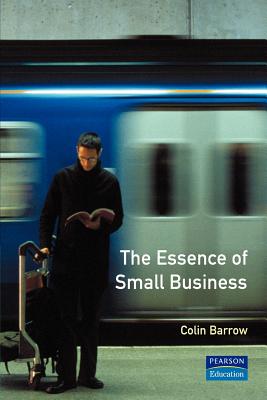 The Essence of Small Business (The Essence of Management Series)