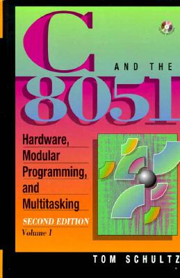 C and the 8051, Vol. I Hardware, Modular Programming & Multitasking
