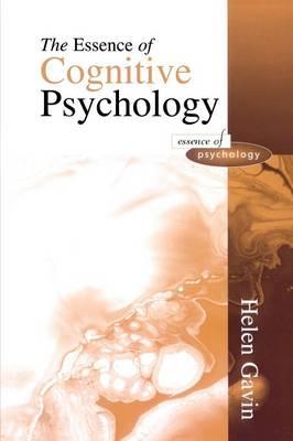 The Essence of Cognitive Psychology