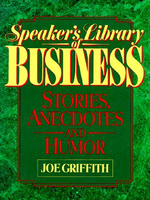 Speaker's Library of Business Stories, Anecdotes and Humor