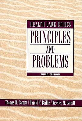 Health Care Ethics: Principles and Problems