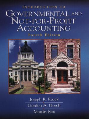 Introduction to Governmental and Not-For-Profit Accounting (4th Edition)
