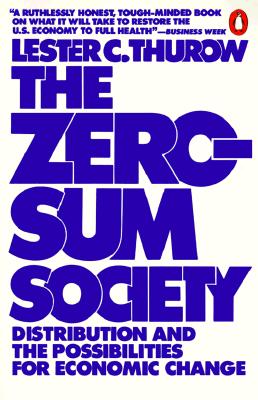 Image for The Zero-Sum Society: Distribution and the Possibilities for Economic Change