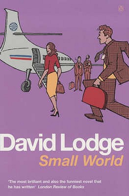 Small World: An Academic Romance [Paperback] Lodge, David
