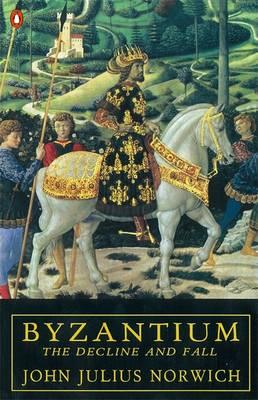 Byzantium : The Decline and Fall
