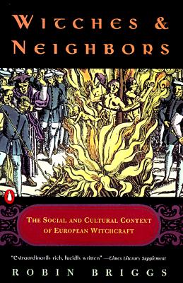 Witches and Neighbors: The Social and Cultural Context of European Witchcraft
