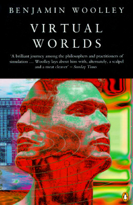 Virtual Worlds: A Journey in Hype and Hyperreality