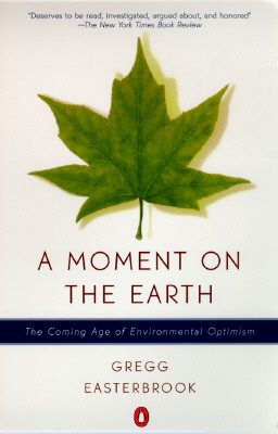 A Moment on the Earth: The Coming Age of Environmental Optimism