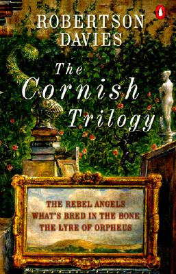 The Cornish Trilogy: The Rebel Angels; What's Bred in the Bone; The Lyre of Orpheus