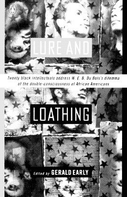 Lure and Loathing: Essays on Race, Identity, and the Ambivalence of Assimilation