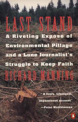 Image for Last Stand: A Riveting Expos? of Environmental Pillage and a Lone Journalist's Struggle to Keep Faith