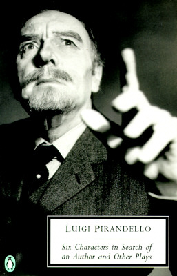 Six Characters in Search of an Author and Other Plays (Penguin Modern Classics)