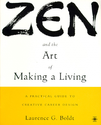 Image for Zen and the Art of Making a Living: A Practical Guide to Creative Career Design