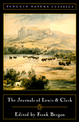 Journals of Lewis and Clark (Classic, Nature, Penguin)