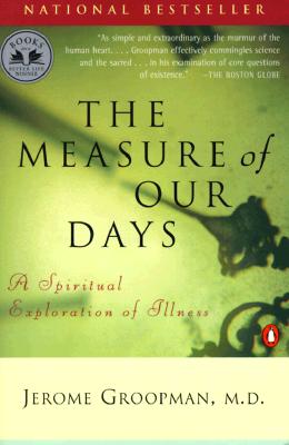 Measure of Our Days: New Beginnings at Life's End