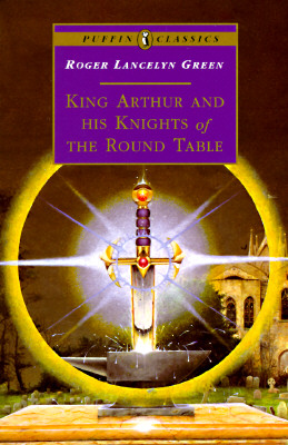 Image for King Arthur and His Knights of the Round Table (Puffin Classics)