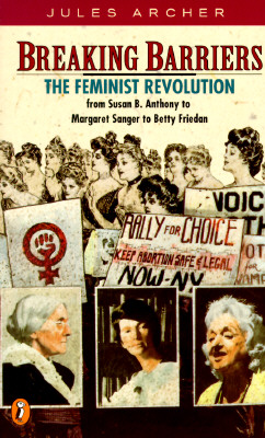 Image for Breaking Barriers: The Feminist Revolution from Susan B. Anthony to...Betty Friedan (Epoch Biographies)