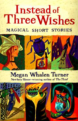Instead of Three Wishes : Magical Short Stories