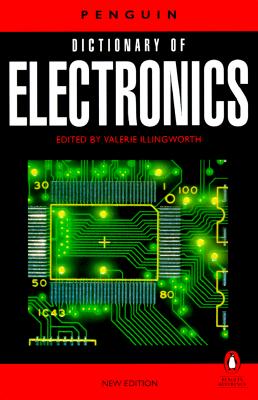 The Penguin Dictionary of Electronics: Third Edition (Penguin Reference Books)