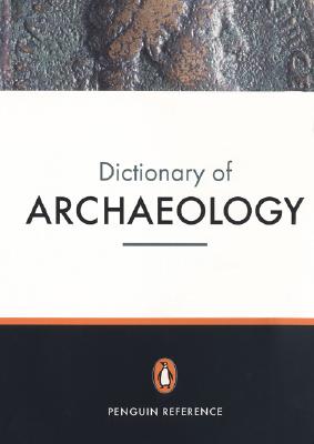 The New Penguin Dictionary Of Archaeology