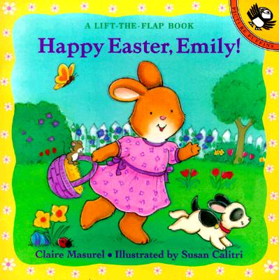 Image for Happy Easter, Emily!: A Lift-the-Flap Book Happy Easter, Emily!: A Lift-the-Flap Book