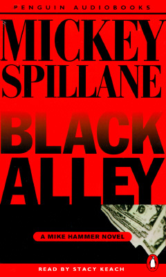 Black Alley: A Mike Hammer Novel Spillane, Mickey and Keach, Stacy