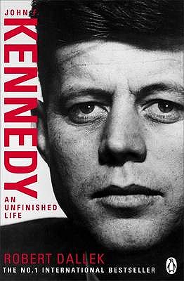 John F Kennedy: An Unfinished Life [Paperback] Dallek, Robert
