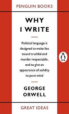 Great Ideas Why I Write (Penguin Great Ideas)