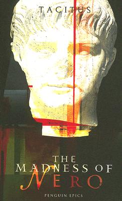 Penguin Epics : The Madness of Nero [Paperback] Tacitus