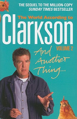 And Another Thing: The World According to Clarkson