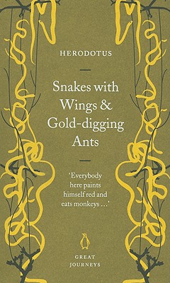 Snakes with Wings and Gold-Digging Ants (Penguin Great Journeys)