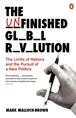 The Unfinished Global Revolution: The Limits of Nations and The Pursuit of a New Politics