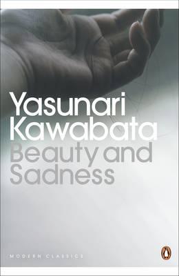 Beauty and Sadness. Yasunari Kawabata Translated from the Japanese by Edward G. Seidensticker