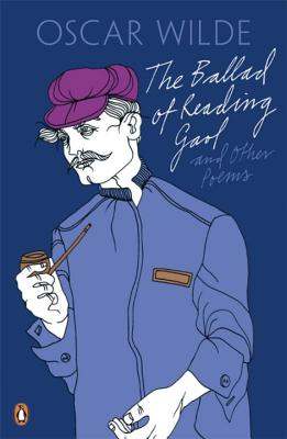 Penguin Classics the Ballad of Reading Gaol and Other Poems