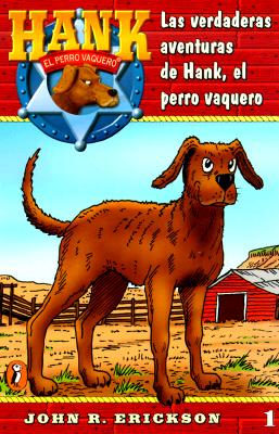 Las verdaderas aventuras de Hank, el perro vaquero #1 (Hank the Cowdog) (Spanish Edition)